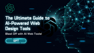 The Ultimate Guide to AI-Powered Web Design Tools